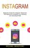 Instagram: Beginners Guide for Instagram Influencers (The Playbook for Increasing Your Following and Generating Profits)