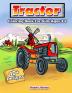 Tractor Coloring Book: A Fun Kids Activity Book For Boys and Girls With 40+ Tractor Designs That Will Keep Them Coloring For Hours