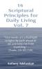 14 Scriptural Principles for Daily Living Vol. 7: "Your words are a flashlight to light the path ahead of me and keep me from stumbling." [Psalm 119:105 TLB]