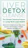 Liver Detox Cleanse: Detox Fix for Weight Issues Gout Acne Eczema Adrenal Stress Psoriasis Diabetes and Fatty Liver