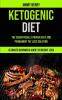 Ketogenic Diet: The Scientifically Proven Fast And Permanent Fat Loss Solution (Ultimate Beginners Guide To Weight Loss)