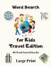 Word Search For Kids: Travel Edition 80 Word Search Puzzles Large Print