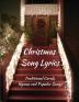 Christmas Song Lyrics: Traditional Carols Hymns and Popular Songs