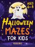 Halloween Mazes For Kids: Spooky And Fun Mazes For Kids Ages 4 - 8