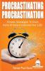 Sensei Self Development Series: Procrastinating Procrastination: Proven Strategies To Crush Habits Of Delay and Indecision For Life: BOOK2