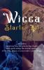 Wicca: Starter Kit: Improve your life practicing rituals and spells using the natural powers of Herbal Moon Crystal and Candle Magic