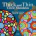 Thick and Thin Circle Mandalas - Relaxing Coloring Book for Adults