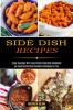 Side Dish Recipes: Enjoy Everyday With Easy Potato Side Dish Cookbook! (An Inspiring Side Dish Casserole Cookbook for You)