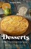 Desserts on the Mediterranean: Sweets and Treats Inspired by the Mediterranean Diet