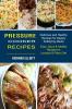 Pressure Cooker Recipes: Easy Quick & Healthy Recipes for Lowcarb & Paleo Diet (Delicious and Healthy Recipes for Deeply Satisfying Meals)