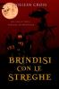 Brindisi con le streghe: Un giallo delle streghe di Westwick #5 (I Misteri Delle Streghe Di Westwick)