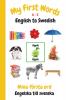 My First Words A - Z English to Swedish: Bilingual Learning Made Fun and Easy with Words and Pictures: 15 (My First Words Language Learning)