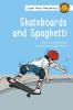 Skateboards and Spaghetti (Team Turbo Adventures)