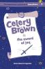 Celery Brown and the sword of joy: 7 (The Supernatural Adventures of Celery Brown)