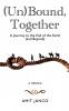 (Un)Bound Together: A Journey to the End of the Earth (and Beyond)