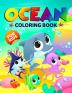 Ocean Coloring Book: The Magical Underwater Colouring Book for Boys and Girls Filled with Cute Ocean Animals and Fantastic Sea Creatures