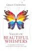 Valley of Beautiful Whispers: An Encouraging True-Life Story of One Woman Who Discovers That God Is Truly Enough