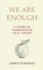 We Are Enough: A Story of Vanquishing Self-Doubt