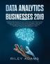 Data Analytics for Businesses 2019: Master Data Science with Optimised Marketing Strategies using Data Mining Algorithms (Artificial Intelligence Machine Learning Predictive Modelling and more)