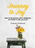 Journey to Joy: How to Overcome Life's Setbacks to Create a Life you Love