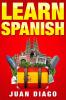 Learn Spanish: A Fast and Easy Guide for Beginners to Learn Conversational Spanish (Language Instruction Learn Language Foreign Language Book 1)