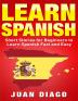 Learn Spanish: Short Stories to Learn Spanish Fast & Easy (Learn Spanish Learn Languages)