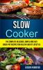 Slow Cooker: The Complete Delicious Simple and Easy Crock-Pot Recipes for Healthy and Fit Lifestyle (Crockpot Slow Cooker)