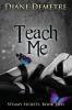 Teach Me: 2 (Steamy Secrets)