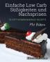 Einfache Low Carb Sussigkeiten und Nachspeisen: 25 Fettverbrennende Rezepte