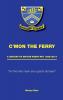 C'mon the Ferry: A history of Briton Ferry RFC 1888–2014