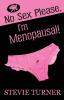 No Sex Please I'm Menopausal!