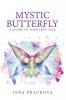 Mystic Butterfly: a guide to your true self