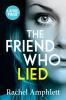 The Friend Who Lied: A gripping psychological thriller