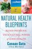 Natural Health Blueprints: Blood Pressure: Your Natural Power of Good Health