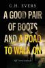 A Good Pair of Boots and a Road to Walk On: All I Ever Wanted