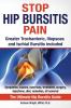 Stop Hip Bursitis Pain: Greater Trochanteric Iliopsoas and Ischial Bursitis