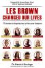 Les Brown Changed Our Lives: 77 stories to inspire you to live your dreams