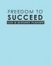 Freedom To Succeed: Life & Business Planner