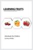 Learning Fruits: Montessori fruits book bits of intelligence for baby and toddler children's book learning resources. (Edu Books for Children)