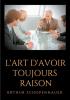 L'Art d'avoir toujours raison: un essai de dialectique éristique