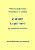 Prezento de la romano Ziskindo La parfumo: La historio de murdisto (Laborprojekto)