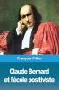 Claude Bernard et l'école positiviste