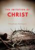 The imitation of chist: A Christian book on the devotion to the Eucharist as key element of spiritual life by Thomas Kempis