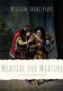 Measure for Measure: A play by William Shakespeare about themes including justice morality and mercy in Vienna and the dichotomy between corruption and purity