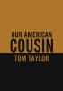 Our American Cousin: A three-act play written by English playwright Tom Taylor