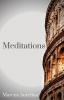 The Meditations of Marcus Aurelius: One of the most important texts of Western philosophy