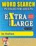 WORD SEARCH PUZZLES EXTRA LARGE PRINT FOR ADULTS IN ITALIAN - Delta Classics - The LARGEST PRINT WordSearch Game for Adults And Seniors - Find 2000 ... Word Search Pu (Word Searches in Large Print)