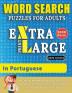 WORD SEARCH PUZZLES EXTRA LARGE PRINT FOR ADULTS IN PORTUGUESE - Delta Classics - The LARGEST PRINT WordSearch Game for Adults And Seniors - Find 2000 ... Search Puzzles (Word Searches in Large Print)