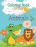 Animals Coloring Book for Kids: Toddlers Coloring Book Coloring Book Animals Preschool Coloring Book Sea Creatures Coloring Book Coloring Pages for Kids