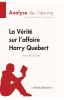 La Vérité sur l'affaire Harry Quebert (Analyse de l'oeuvre): Comprendre la littérature avec lePetitLittéraire.fr